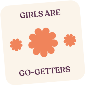 Girls are go-getters_sisterhood